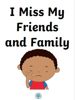 Miss friends and family